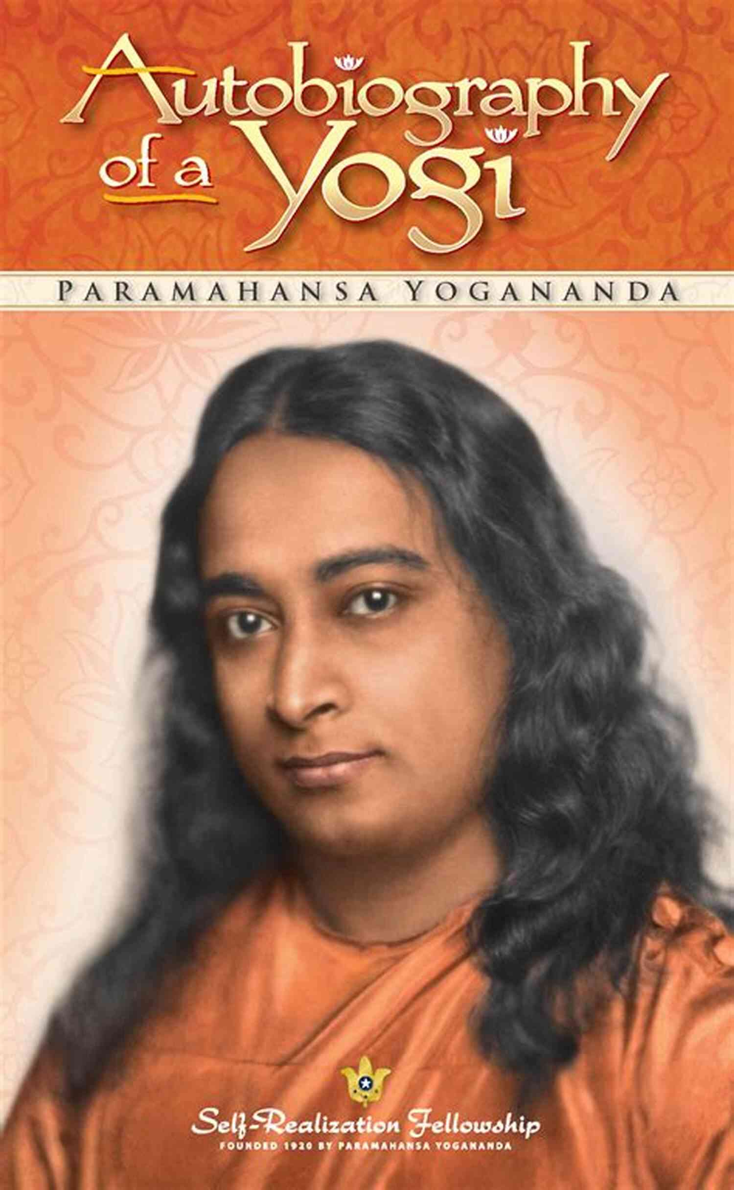 Autobiography Of A Yogi Book Cover Autobiography Of A Yogi: The To The Art Of Yoga In Life Examples