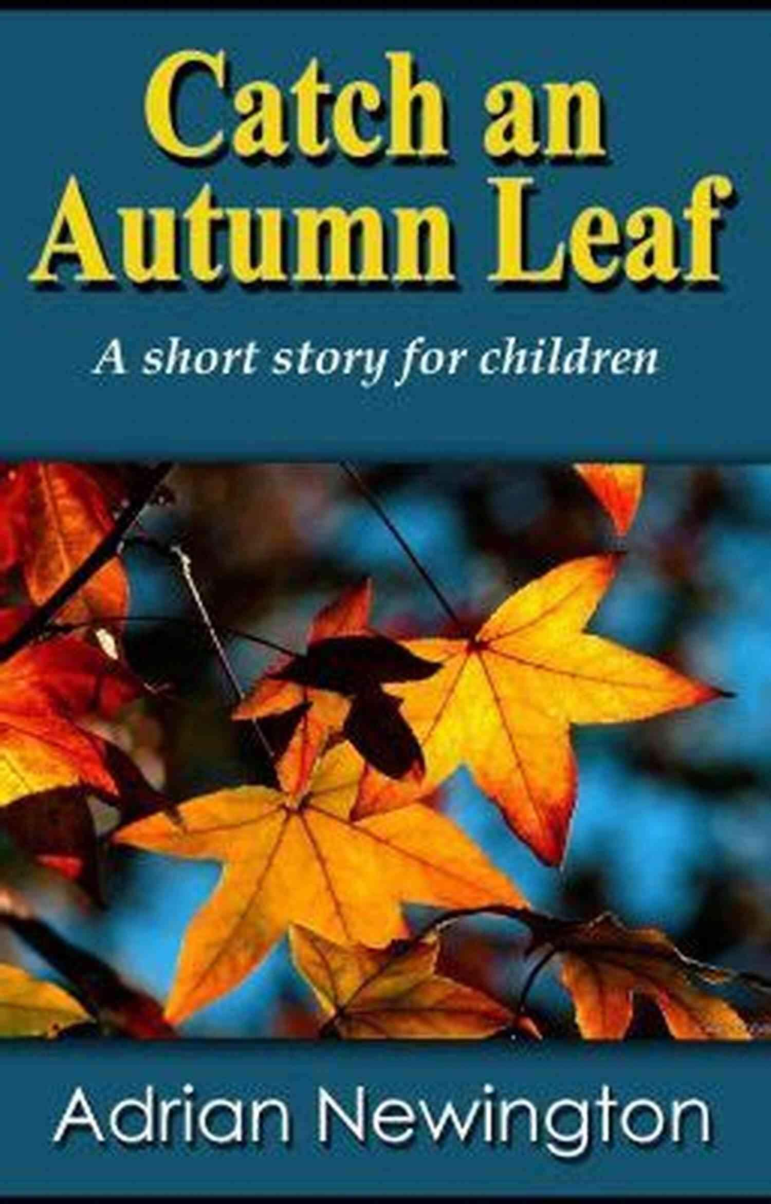 Autumn Leaves Short Story Thriller AUTUMN LEAVES A Short Story Thriller
