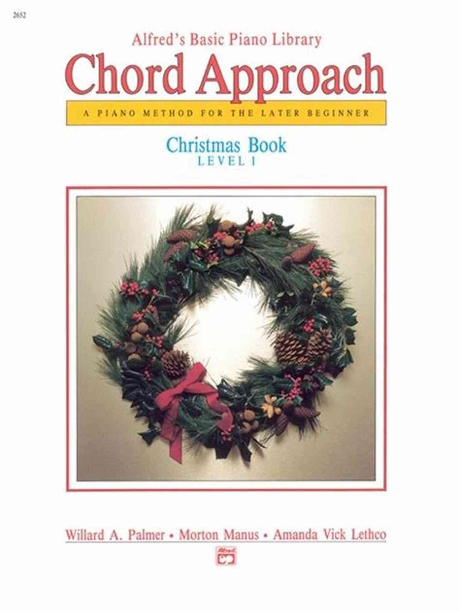 Chord Approach Christmas Level Alfred Basic Piano Library Alfred S Basic Piano: Chord Approach Christmas Level 1 (Alfred S Basic Piano Library)