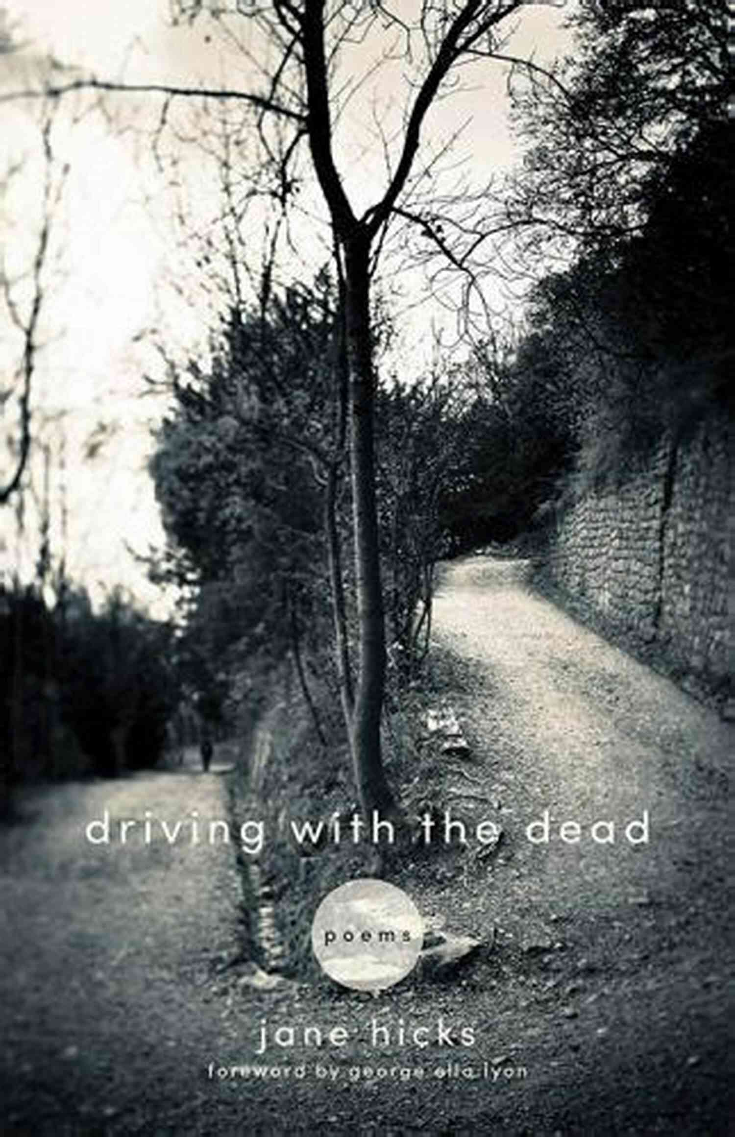 Driving With The Dead Poems Kentucky Voices Driving With The Dead: Poems (Kentucky Voices)