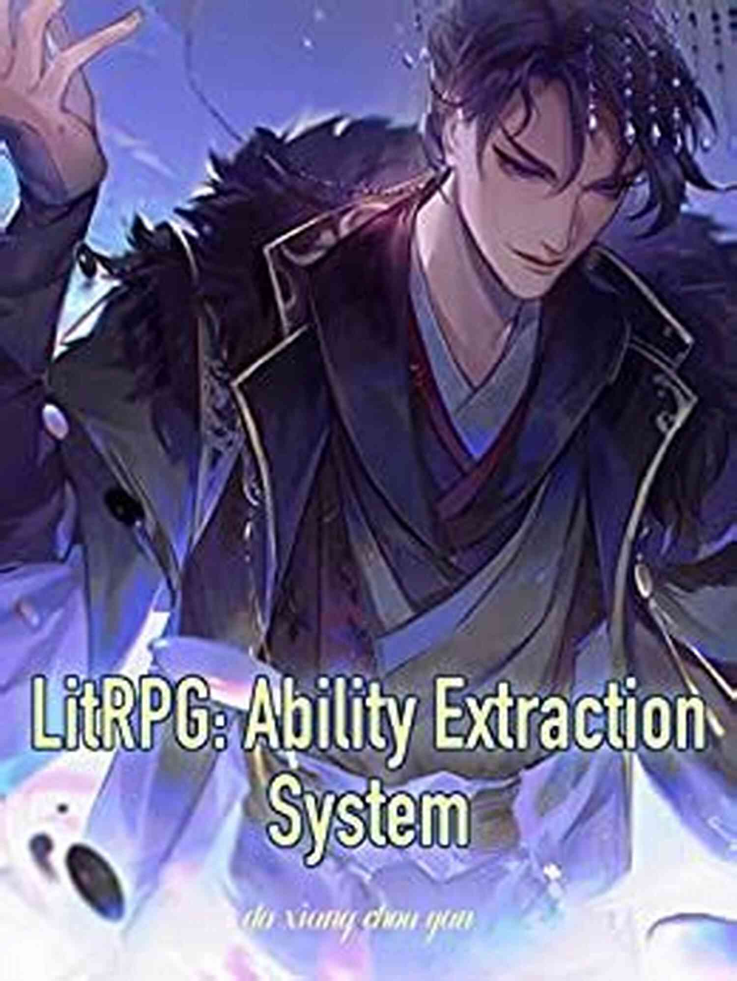 Litrpg Ability Extraction System Apocalyptic Litrpg Cultivation LitRPG: Ability Extraction System: Apocalyptic Litrpg Cultivation Vol 1