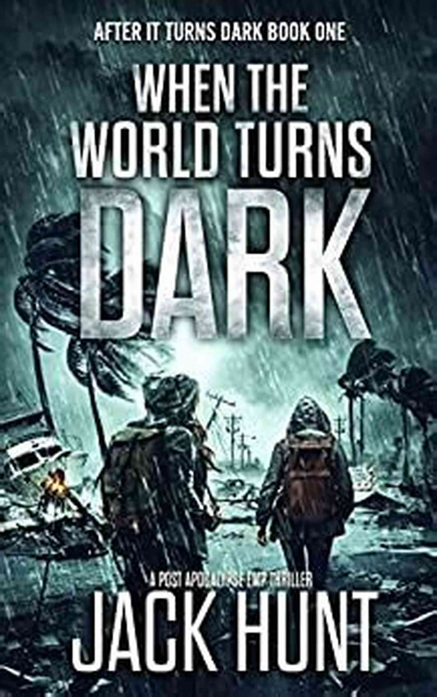 Post Apocalypse EMP Thriller After It Turns Dark When Humanity Ends: A Post Apocalypse EMP Thriller (After It Turns Dark 2)