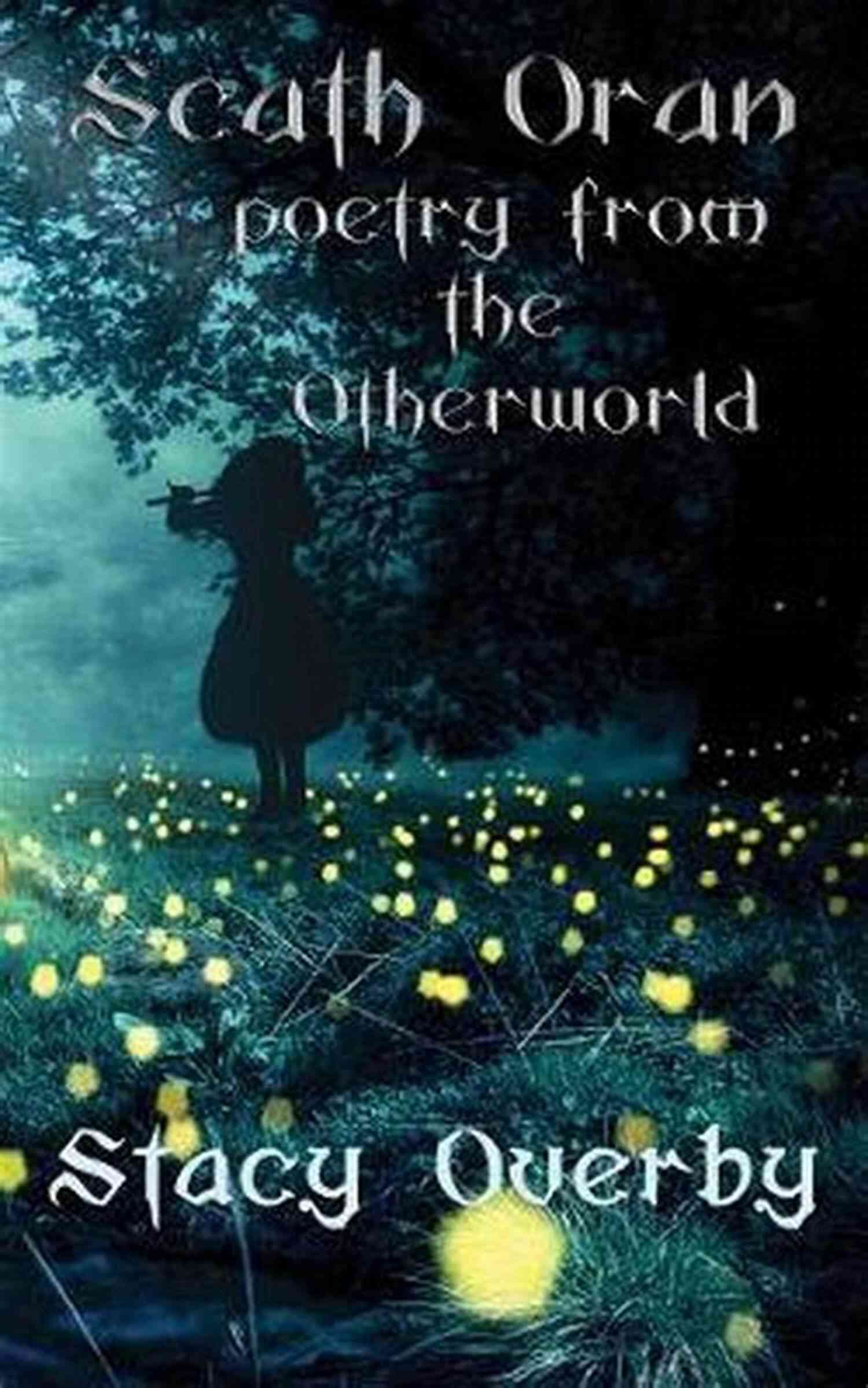 Scath Oran Poetry From The Otherworld Scath Oran: Poetry From The Otherworld