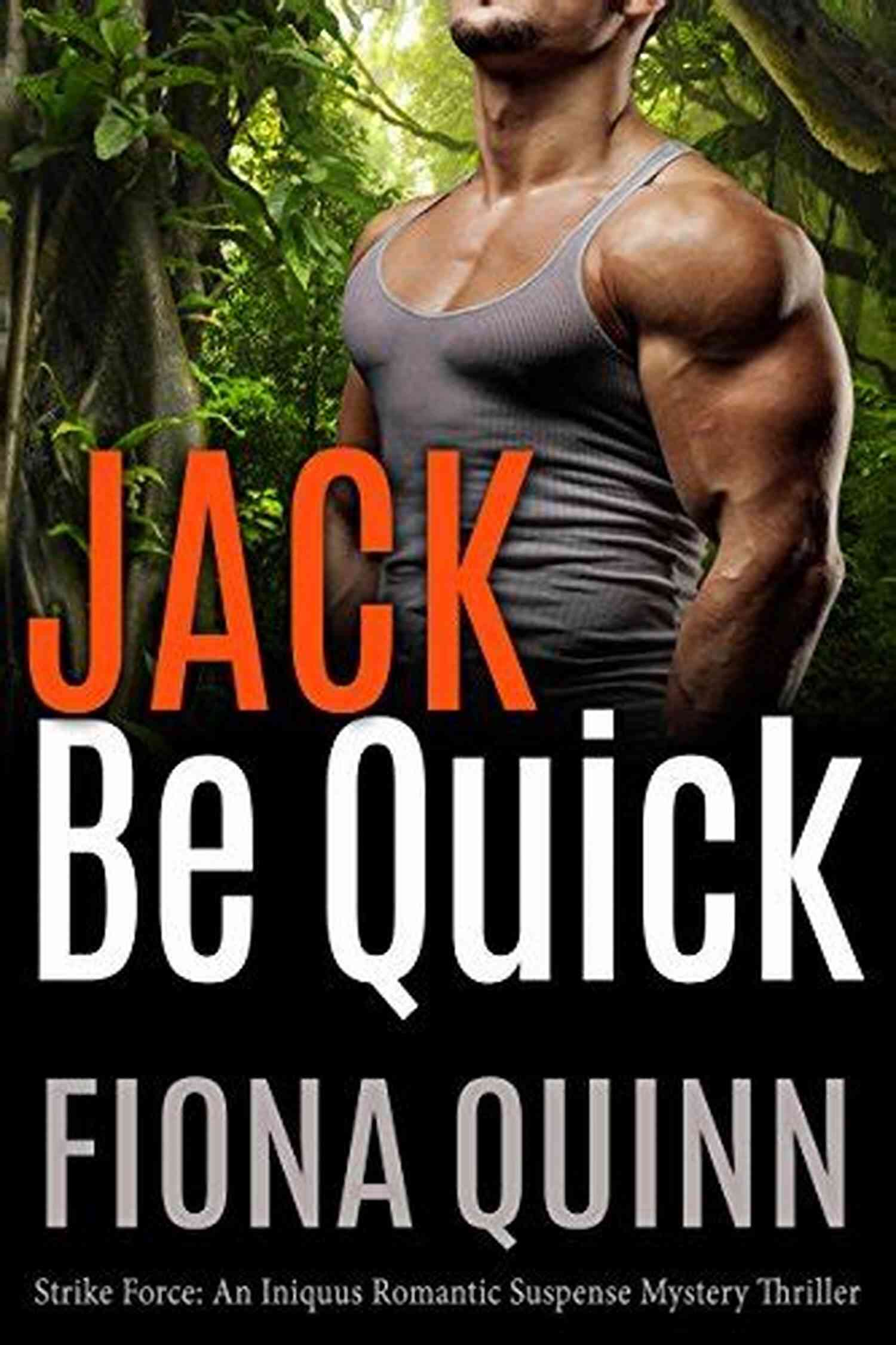 Superheroes Ready To Save The World Jack Be Quick Strike Force Jack Be Quick (Strike Force: An Iniquus Romantic Suspense Mystery Thriller 2)