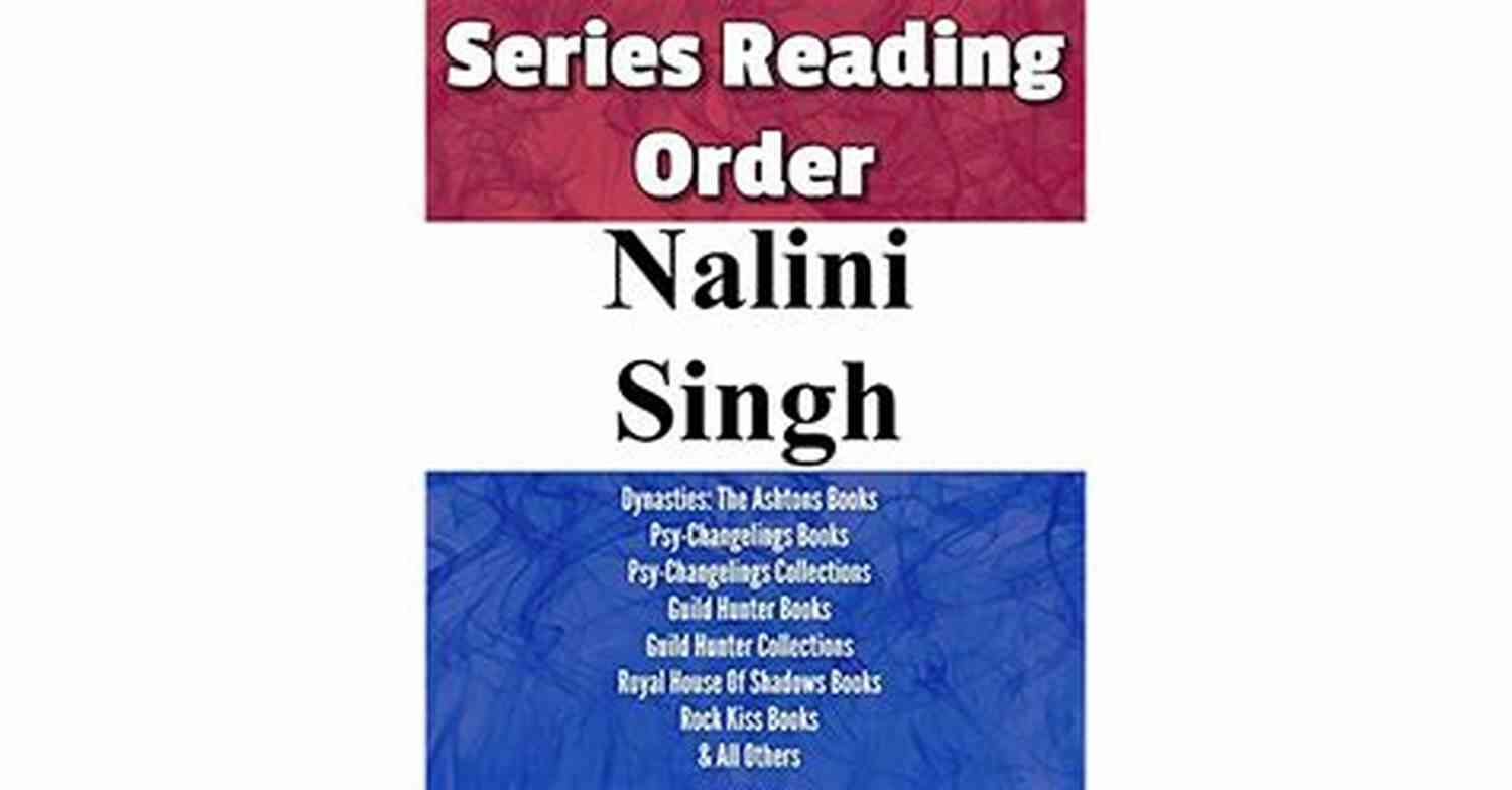 The Ashtons Guild Hunter Royal House Of Shadows Rock Kiss Others By Nalini Singh NALINI SINGH: READING ORDER: PSY CHANGELINGS DYNASTIES: THE ASHTONS GUILD HUNTER ROYAL HOUSE OF SHADOWS ROCK KISS OTHERS BY NALINI SINGH