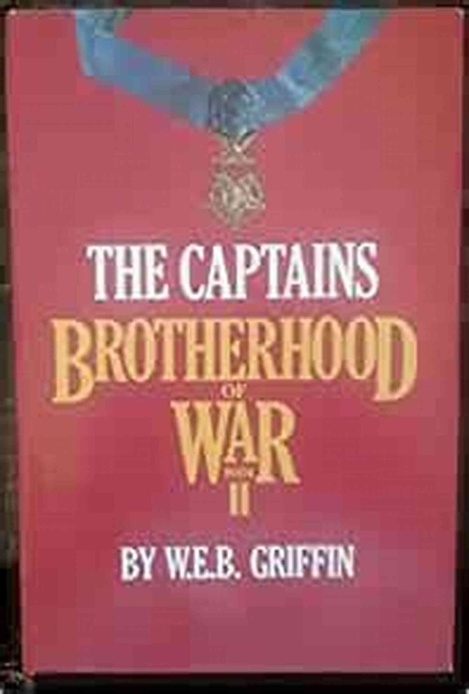The Captains Brotherhood Of War Unleashing The Power Of Bravery And Honor The Captains (Brotherhood Of War 2)